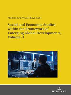 cover image of Social and Economic Studies within the Framework of Emerging Global Developments, Volume -1